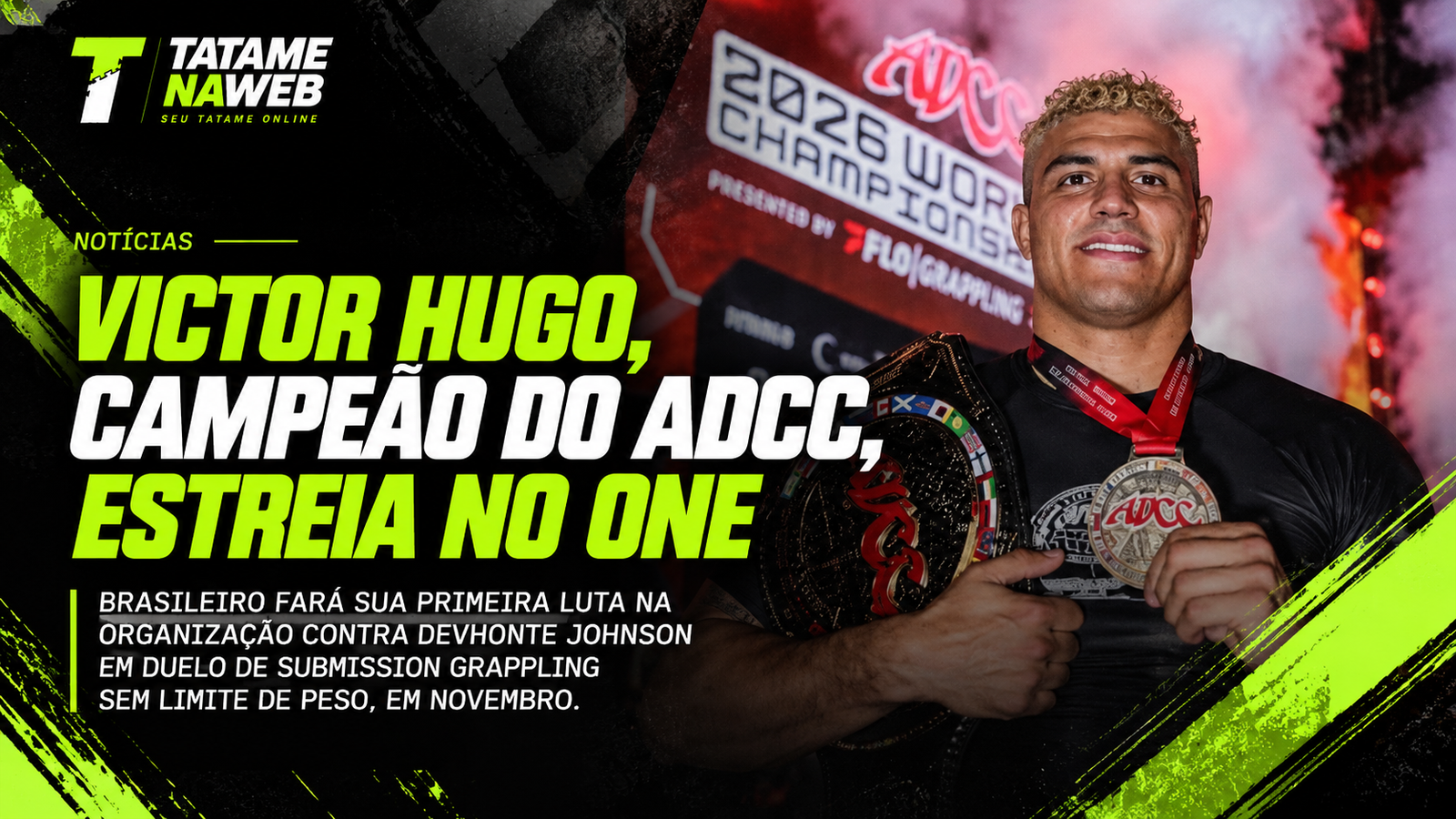 Victor Hugo, campeão do ADCC 2026, estreia no ONE Championship